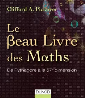 Couverture du produit · Le Beau Livre des Maths - De Pythagore à la 57e dimension
