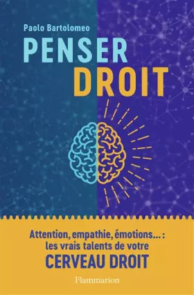 Couverture du produit · Penser droit: DÉCOUVREZ LA MEILLEURE PART DE VOTRE CERVEAU
