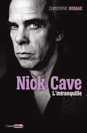 Couverture du produit · Nick Cave - L'intranquille: Manifeste provisoire pour un temps intranquille