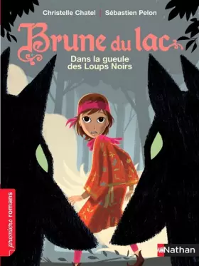 Couverture du produit · Brune du Lac, dans la gueule des Loups Noirs - Roman Historique - De 7 à 11 ans