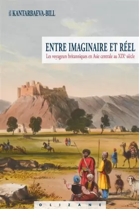 Couverture du produit · Entre imaginaire et réel: Les voyageurs britanniques en Asie centrale au XIXe siècle