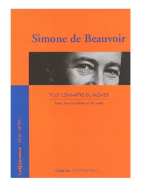 Couverture du produit · Simone de Beauvoir : Tout connaître du monde