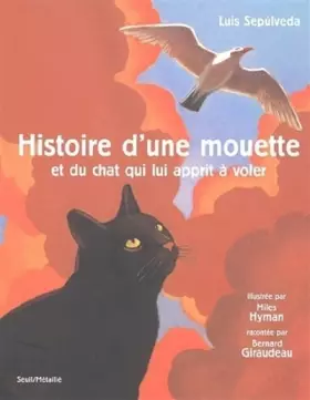 Couverture du produit · Histoire d'une mouette et du chat qui lui apprit à voler (avec deux CD)