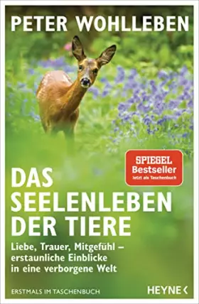 Couverture du produit · Das Seelenleben der Tiere: Liebe, Trauer, Mitgefühl – erstaunliche Einblicke in eine verborgene Welt - Erstmals im Taschenbuch