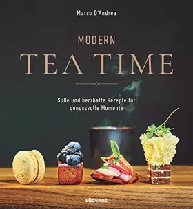 Couverture du produit · Modern Tea Time: Gemeinsam genießen - süße und salzige Rezepte für jeden Anlass