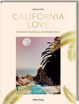 Couverture du produit · California Love: Entspannte Rezepte aus dem Golden State