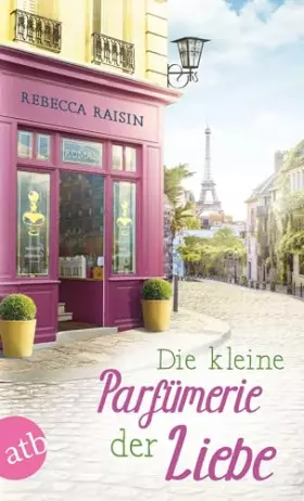 Couverture du produit · Die kleine Parfümerie der Liebe: Roman (Paris Love, Band 3)
