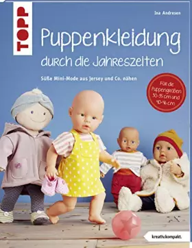 Couverture du produit · Puppenkleidung durch die Jahreszeiten (kreativ.kompakt.): Mini-Mode aus Jersey und Co. nähen. Für Puppen der Größen 30 - 35 cm
