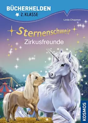 Couverture du produit · Sternenschweif, Bücherhelden 2. Klasse, Zirkusfreunde: Erstleser Kinder ab 7 Jahre
