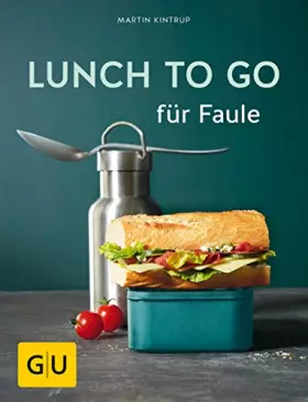 Couverture du produit · Lunch to go für Faule (GU Schnelle Küche)
