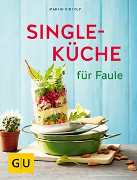 Couverture du produit · Singleküche für Faule (GU Themenkochbuch)