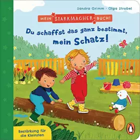 Couverture du produit · Mein Starkmacher-Buch! - Du schaffst das ganz bestimmt, mein Schatz!: Bestärkung für die Kleinsten - Pappbilderbuch ab 2 Jahren
