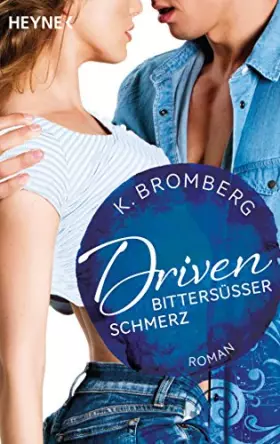 Couverture du produit · Driven. Bittersüßer Schmerz: Band 6 - Roman (Driven-Serie, Band 6)