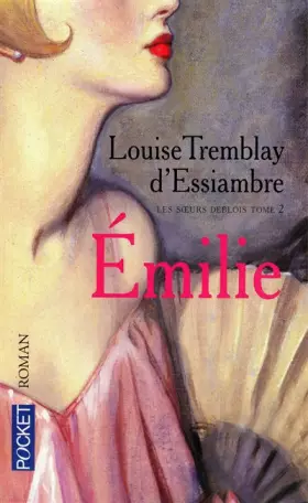 Couverture du produit · Les soeurs Deblois, tome 2 : Emilie