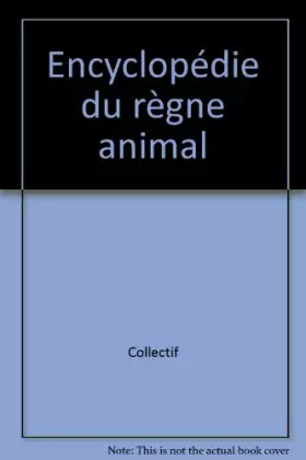 Couverture du produit · Encyclopédie du règne animal