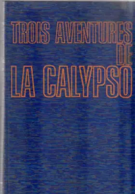 Couverture du produit · Trois aventures de la Calypso : Galapagos, Titicaca, Trous bleus