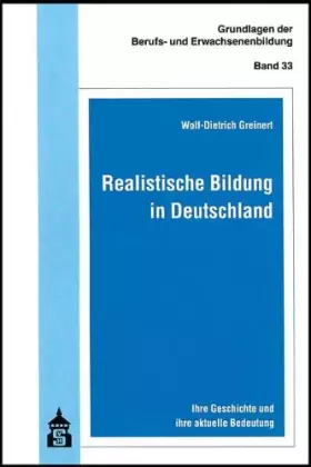 Couverture du produit · Realistische Bildung in Deutschland: Ihre Geschichte und ihre aktuelle Bedeutung (Grundlagen der Berufs- und Erwachsenenbildung