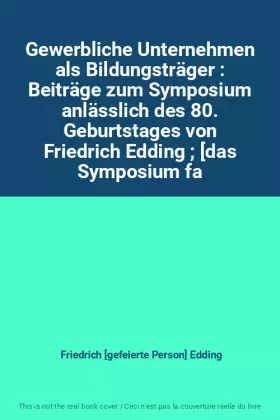 Couverture du produit · Gewerbliche Unternehmen als Bildungsträger : Beiträge zum Symposium anlässlich des 80. Geburtstages von Friedrich Edding  [das 