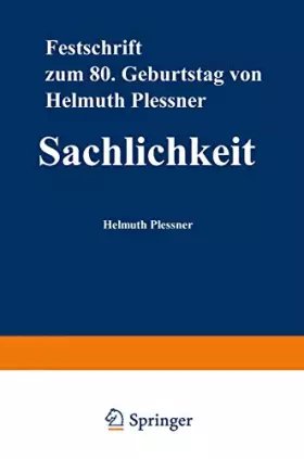 Couverture du produit · Sachlichkeit: Festschrift Zum Achtzigsten Geburtstag Von Helmuth Plessner