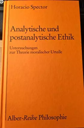 Couverture du produit · Analytische und postanalytische Ethik: Untersuchungen zur Theorie moralischer Urteile (Alber-Reihe Philosophie)