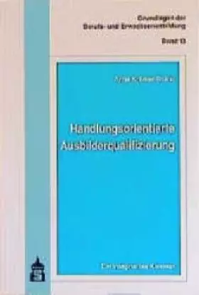 Couverture du produit · Handlungsorientierte Ausbilderqualifizierung: Ein integriertes Konzept (Grundlagen der Berufs- und Erwachsenenbildung)