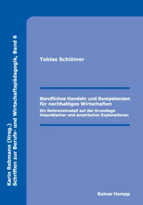 Couverture du produit · Berufliches Handeln und Kompetenzen für nachhaltiges Wirtschaften: Ein Referenzmodell auf der Grundlage theoretischer und empir