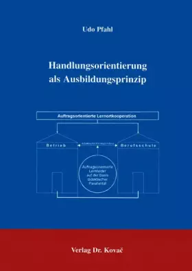 Couverture du produit · Handlungsorientierung als Ausbildungsprinzip . dargestellt am Beispiel der Entwicklung einer auftragsorientierten Lernortkooper