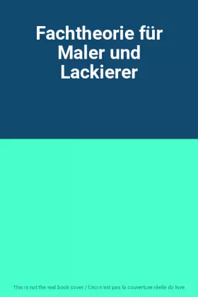 Couverture du produit · Fachtheorie für Maler und Lackierer
