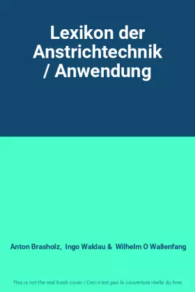 Couverture du produit · Lexikon der Anstrichtechnik / Anwendung