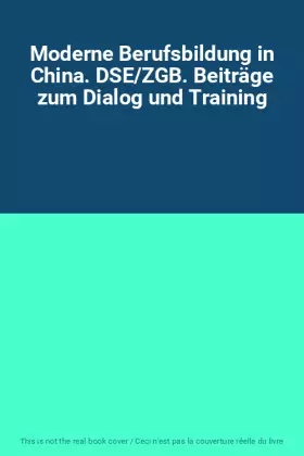 Couverture du produit · Moderne Berufsbildung in China. DSE/ZGB. Beiträge zum Dialog und Training