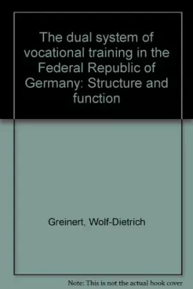 Couverture du produit · The dual system of vocational training in the Federal Republic of Germany: Structure and function