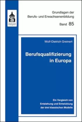 Couverture du produit · Berufsqualifizierung in Europa: Ein Vergleich von Entstehung und Entwicklung der drei klassischen Modelle (Grundlagen der Beruf