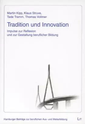 Couverture du produit · Tradition und Innovation: Impulse zur Reflexion und zur Gestaltung beruflicher Bildung