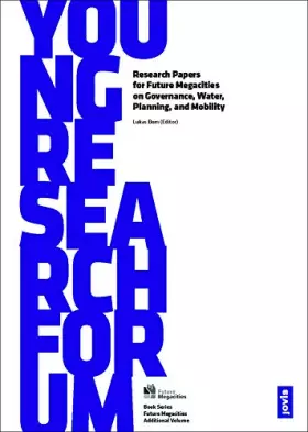 Couverture du produit · Young Research Forum: Research Papers for Future Megacities on Governance, Water, Planning, and Mobility