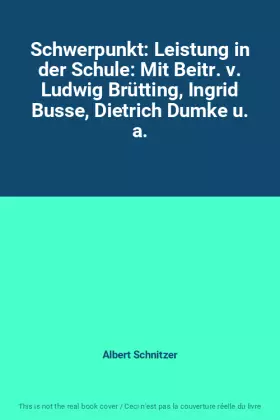 Couverture du produit · Schwerpunkt: Leistung in der Schule: Mit Beitr. v. Ludwig Brütting, Ingrid Busse, Dietrich Dumke u. a.
