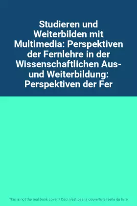 Couverture du produit · Studieren und Weiterbilden mit Multimedia: Perspektiven der Fernlehre in der Wissenschaftlichen Aus- und Weiterbildung: Perspek