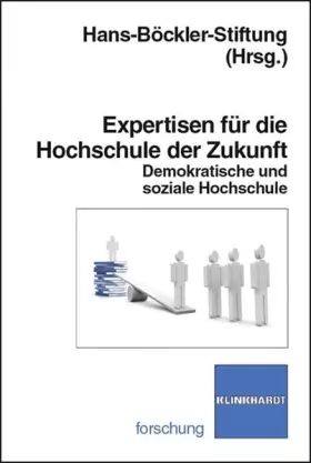 Couverture du produit · Expertisen für die Hochschule der Zukunft. Demokratische und soziale Hochschule (klinkhardt forschung)