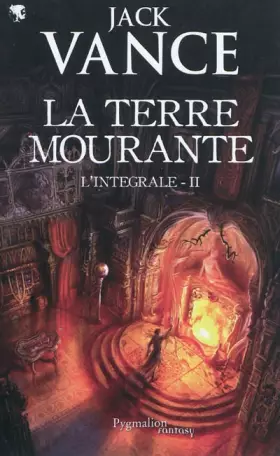 Couverture du produit · La Terre mourante, L'intégrale, Tome 2 : Cugel Saga, Rhialto le Merveilleux