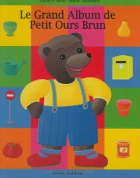 Couverture du produit · Le Grand Album de Petit Ours brun