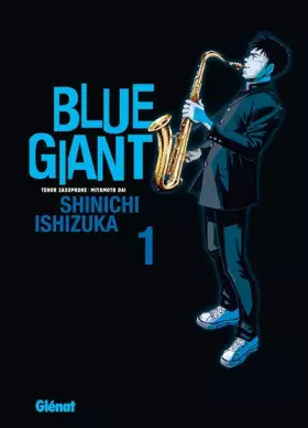 Couverture du produit · Blue Giant - Tome 01: Tenor saxophone - Miyamoto Dai