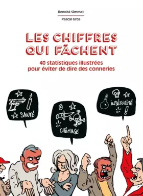 Couverture du produit · Les chiffres qui fâchent : 40 statistiques illustrées pour arrêter de dire des conneries