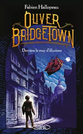 Couverture du produit · Oliver Bridgetown - Tome 1 Derrière le mur d'illusions (1)