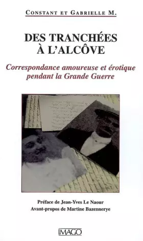 Couverture du produit · Des tranchées à l'alcôve : Correspondance amoureuse et érotique pendant la Grande Guerre