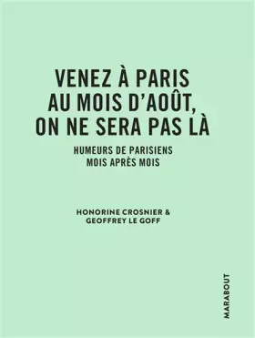 Couverture du produit · Venez à Paris au mois d'août, on ne sera pas là: Humeurs de parisiens mois après mois