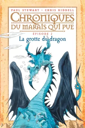 Couverture du produit · Chroniques du marais qui pue: T.2 : La Grotte du dragon