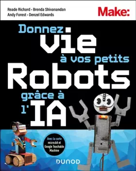 Couverture du produit · Donnez vie à vos petits robots grâce à l'IA: Avec la carte Micro:Bit et Google Teachable Machine