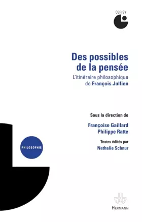 Couverture du produit · Des possibles de la pensée: L'itinéraire philosophique de François Jullien