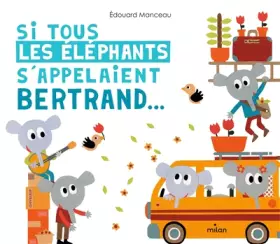Couverture du produit · Si tous les éléphants s'appelaient Bertrand