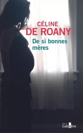 Couverture du produit · De si bonnes mères