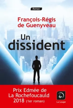 Couverture du produit · Un dissident (Prix Edmée de La rochefoucauld 2018)